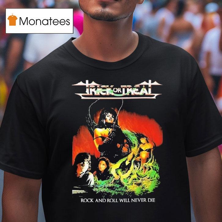 Trick Or Treat Rock And Roll Will Never Die Shirt