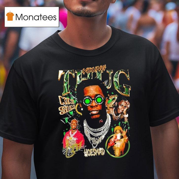 Young Thug King Slime Hoesmad Shirt