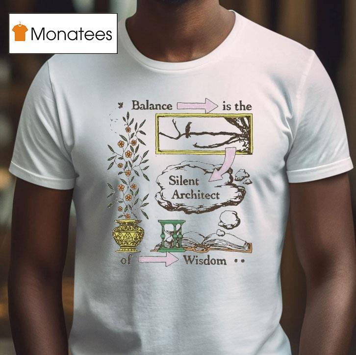 Balance Is The Silent Architect Of Wisdom Awake Happy Shirt