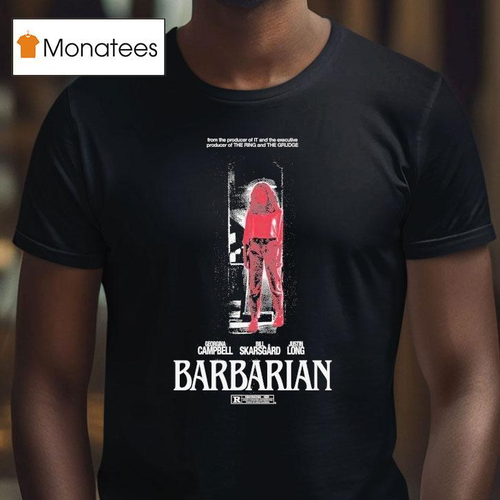 Barbarian Stay Forever Teaser From The Producer Of It And The Executive Producer Of The Ring And The Grudge Georgina Bill Skarsgard Justin Long Shirt