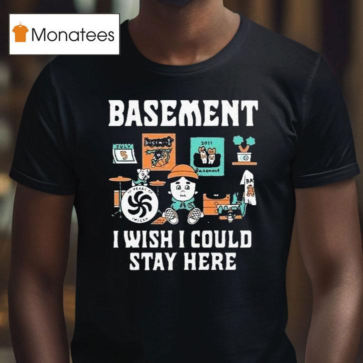 Basement I Wish I Could Stay Here Pug Shirt
