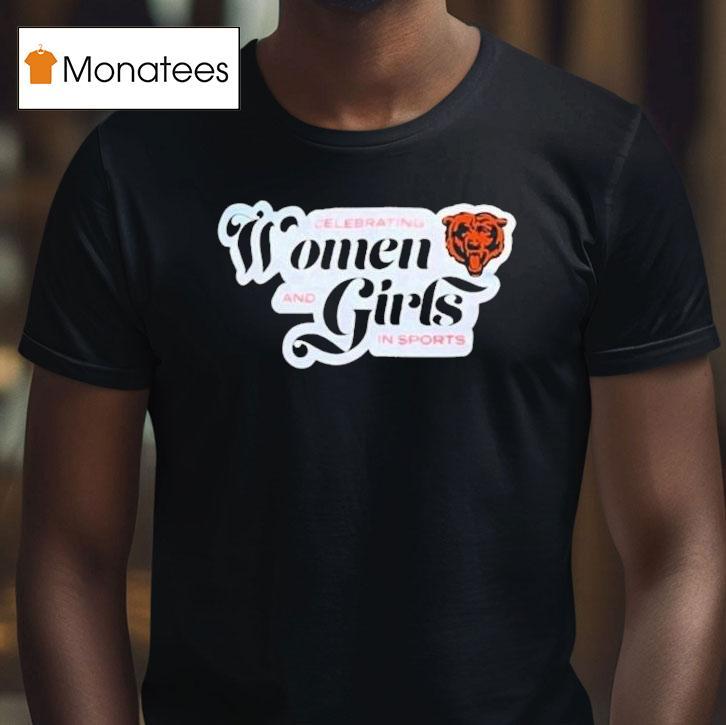 Chicago Bears Celebrating Women And Girls In Sports Shirt