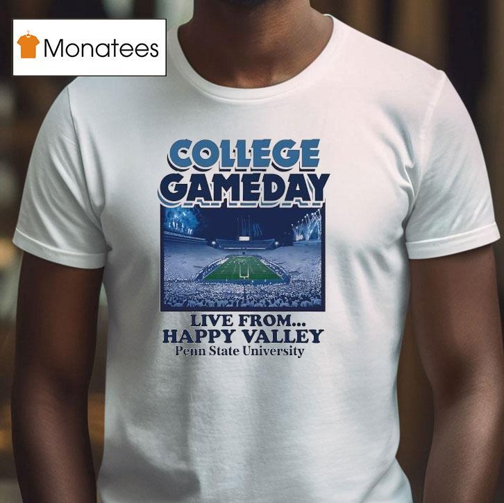 College Gameday Live From Happy Valley Penn State Nittany Lions 2025 Shirt