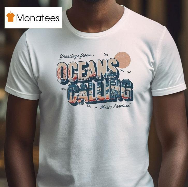 Greetings From Oceans Calling Music Festival Shirt