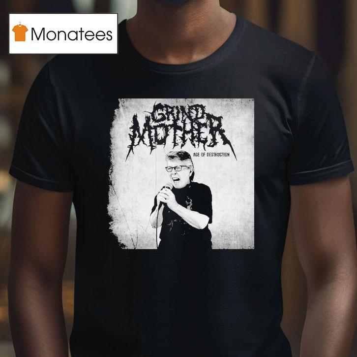 Grindmother Age Of Destruction Shirt