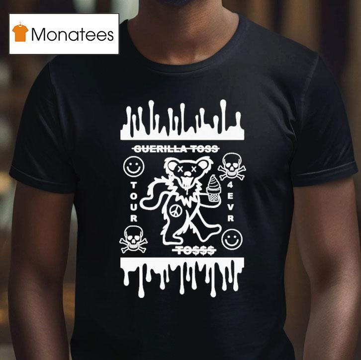 Guerilla Toss Tour 4eva Grateful Dead Bears Shirt