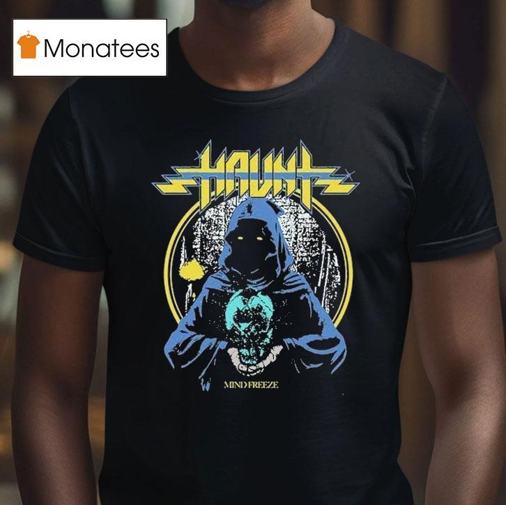 Haunt Mind Freeze Shirt