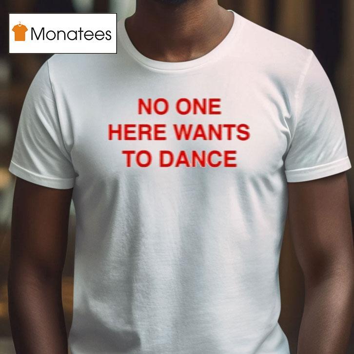 Joey Valence And Brae No One Here Wants To Dance Shirt