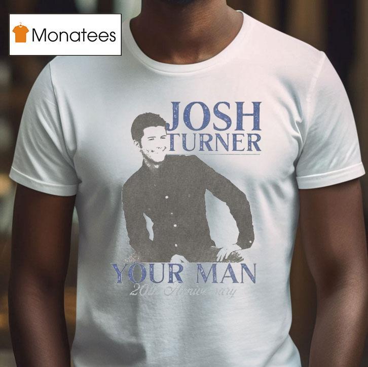 Josh Turner Your Man 20th Anniversary Shirt