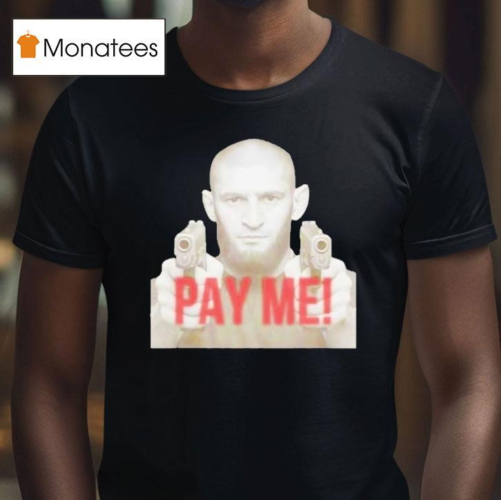 Khamzat Chimaev Gun Pay Me Shirt