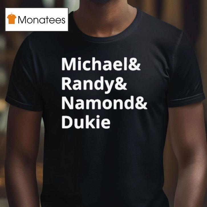 Michael And Randy And Namond And Dukie Shirt