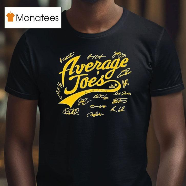 Milwaukee Brewers A Bunch Of Average Joes Signatures Shirt