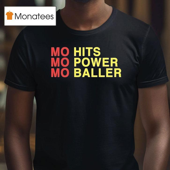 Mo Hits Mo Power Mo Baller Shirt