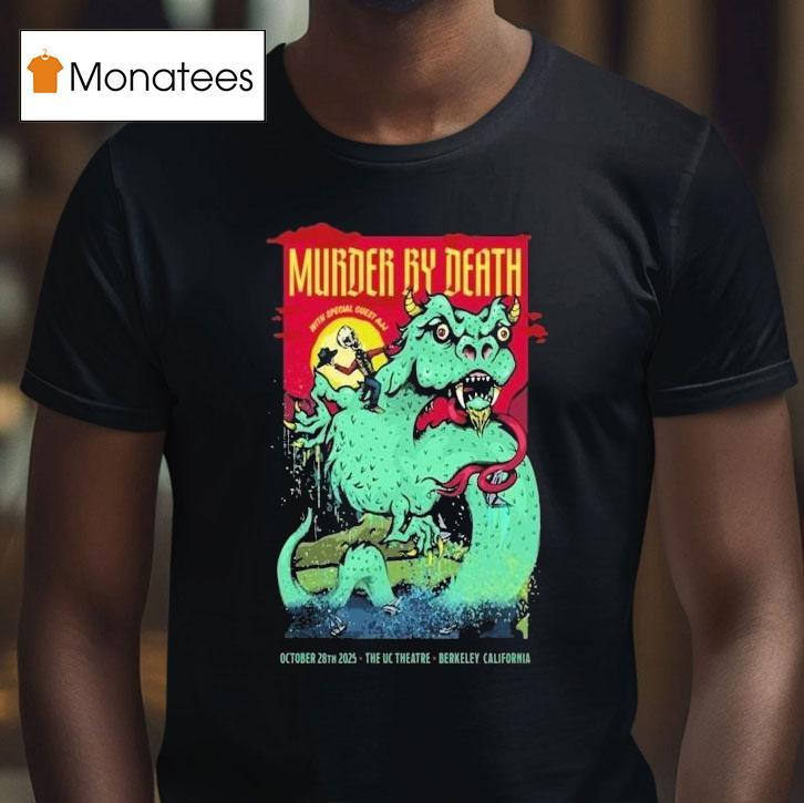 Murder By Death Oct 28 2025 The Uc Theatre Berkeley Ca Tour Shirt