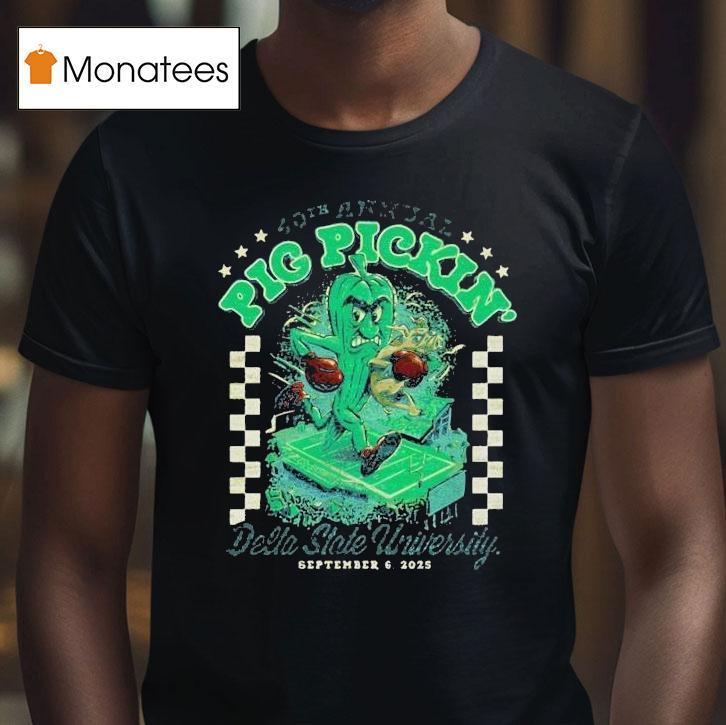 Pig Pickin’ 40th Annual Delta State University September 6 2025 Shirt