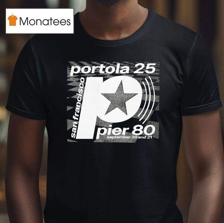Portola Pier 80 San Francisco Star September 20 And 21 2025 Shirt