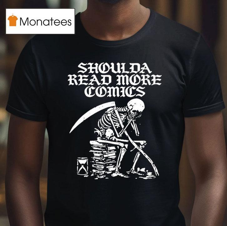 Shoulda Read More Comics Skeleton Shirt