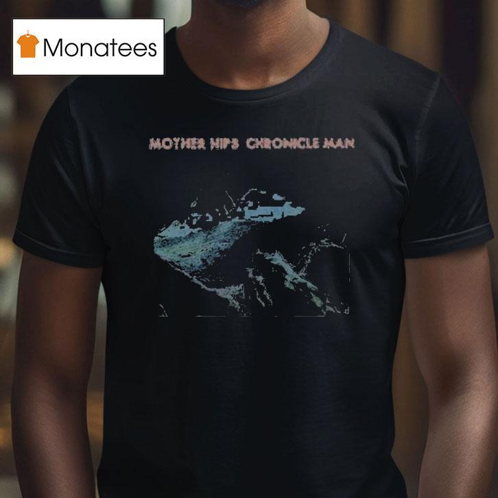 The Mother Hips Chronicle Man Shirt