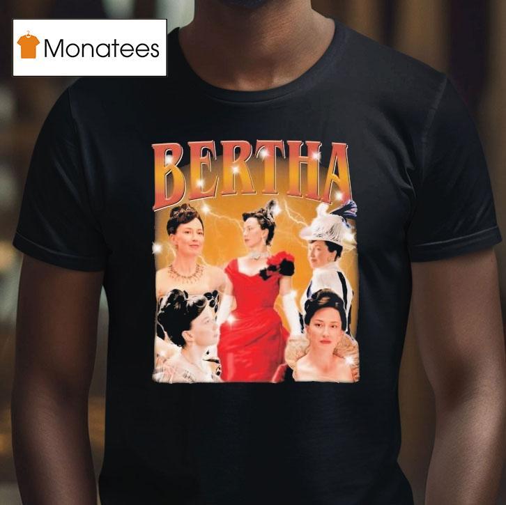 The Original Bertha The Boss The Gilded Age Shirt
