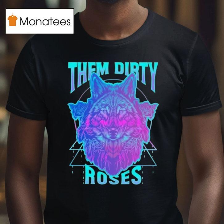 Them Dirty Roses Cosmic Wolf Shirt