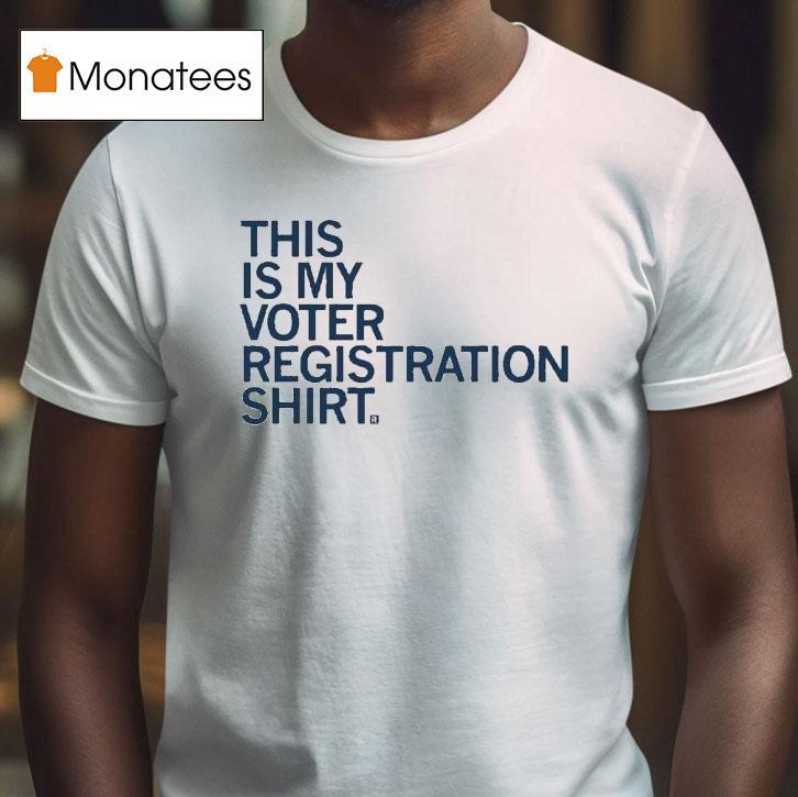 This Is My Voter Registration Shirt Shirt