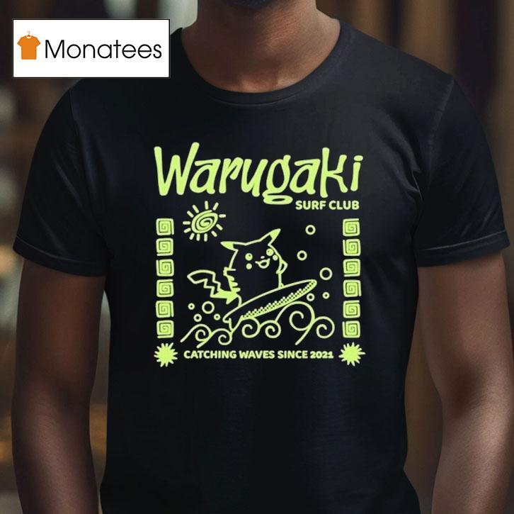Warugaki Surf Club Catching Waves Since 2021 Pikachu Shirt