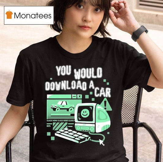 1000 Dead Draculas You Would Download A Car Fast Shirt