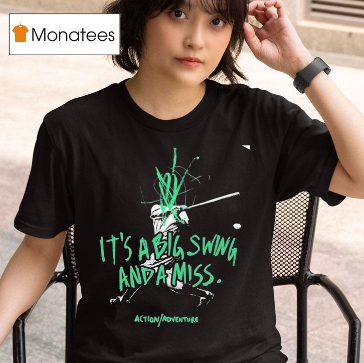 Action Adventure It's A Big Swing And A Miss Shirt
