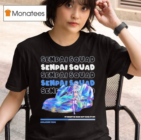 Aqua Mclaren 720s It Might Be Ward But Suck It Up Senpai Squad Shirt