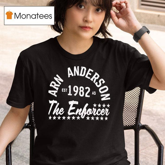 Arn Anderson Est 1982 Ad The Enforcer Shirt
