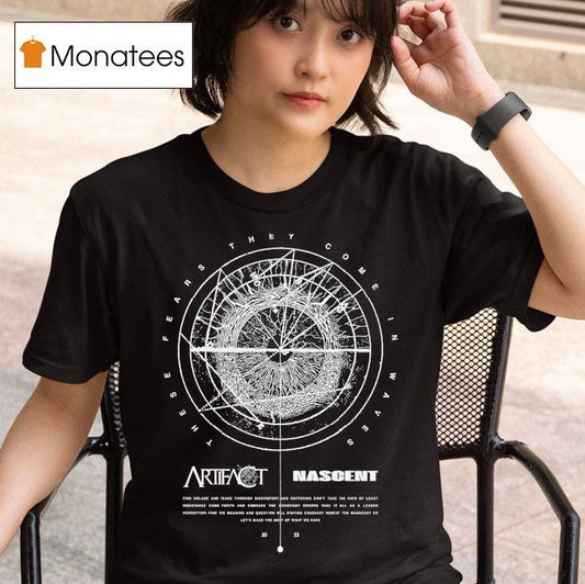 Artifact Nascent These Fears They Come In Waves Shirt