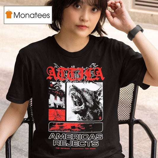 Attila American Rejects The Outcast The Rebel Shirt