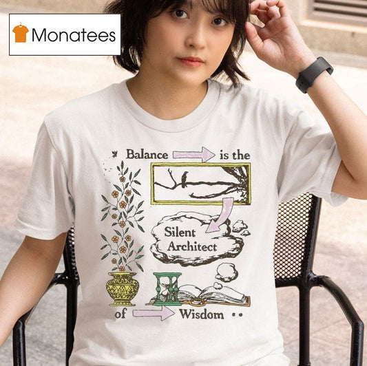 Balance Is The Silent Architect Of Wisdom Awake Happy Shirt