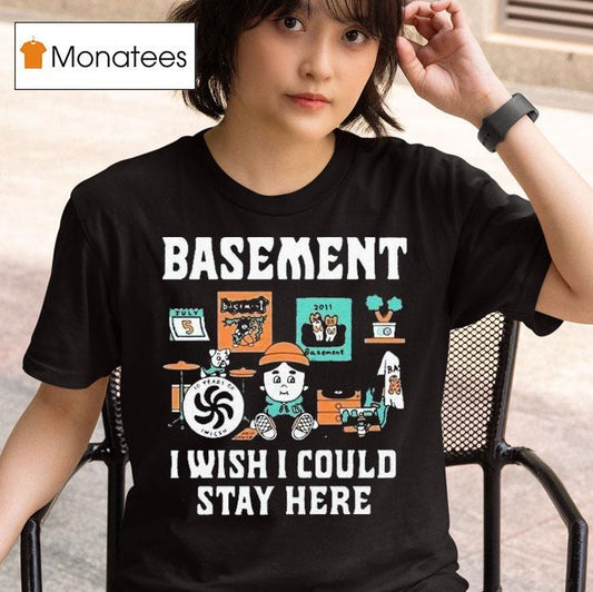 Basement I Wish I Could Stay Here Pug Shirt
