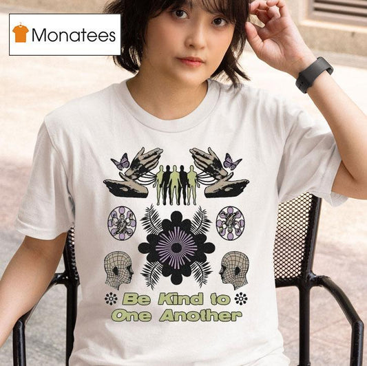 Be Kind To One Another Awake Happy Shirt