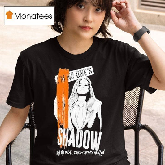Becky Lynch Shadow I'm No One's They'll Rue The Day They Let Me Hit A New Low Shirt