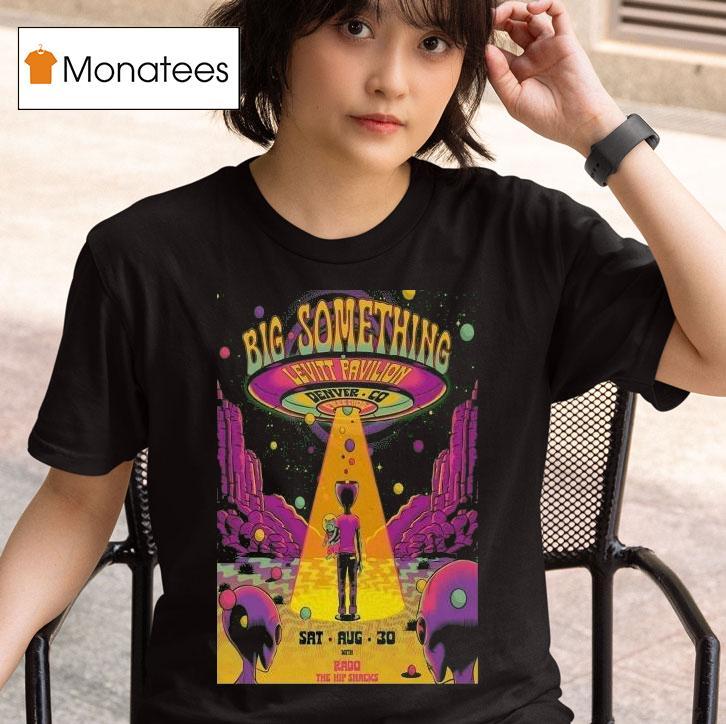 Big Something Levitt Pavilion Denver On Aug 30 2025 Ufo Alien Shirt