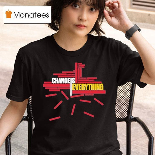 Bluecoats Change Is Everything Shirt