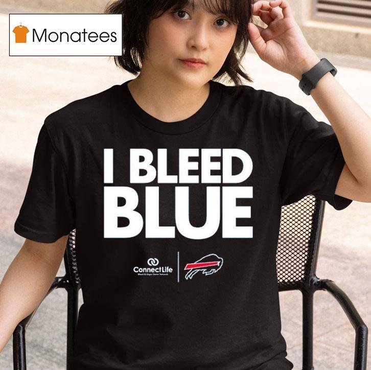 Buffalo Bills I Bleed Blue Connect Life Shirt