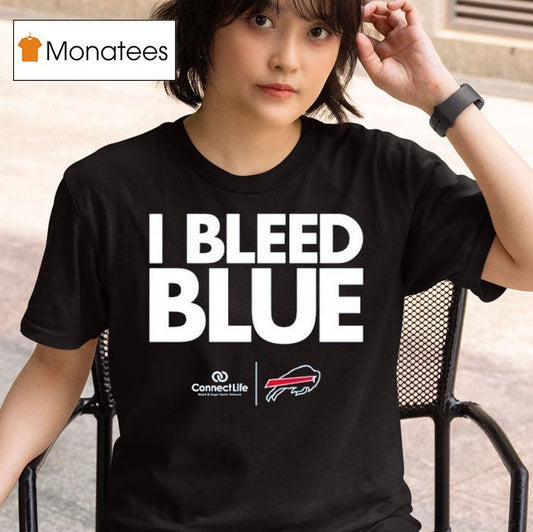 Buffalo Bills I Bleed Blue Connect Life Shirt