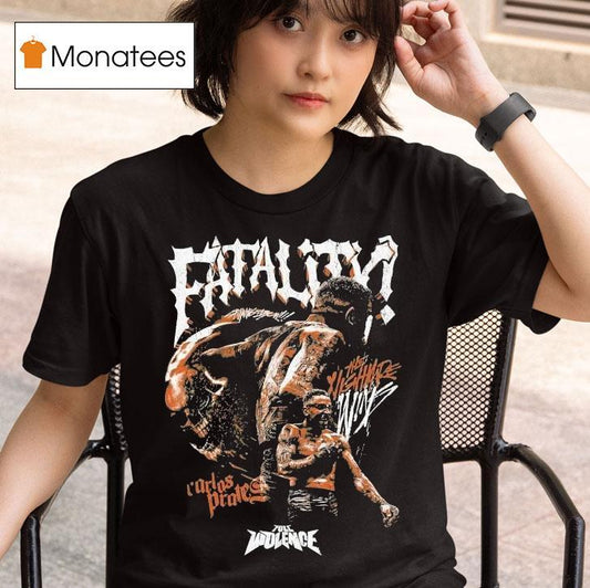 Carlos Prates Fatality The Nightmare Full Violence Shirt