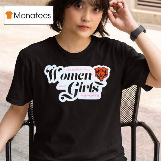 Chicago Bears Celebrating Women And Girls In Sports Shirt