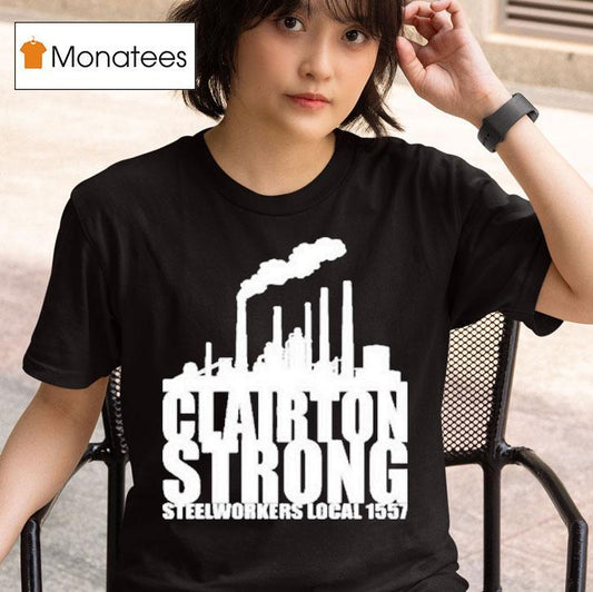 Clairton Strong Slworkers Local 1557 Shirt