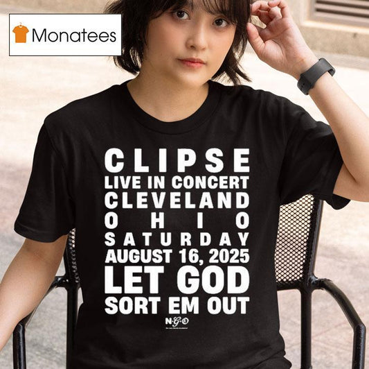 Clipse Let God Sort Em Out Event Cleveland, Oh 2025 Shirt