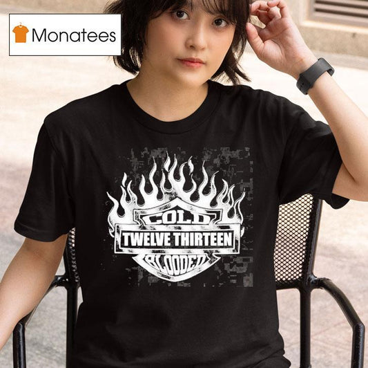 Cold Blooded Twelve Thirn 4th Of July Flame Shirt
