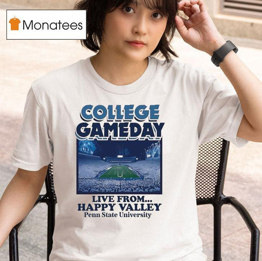 College Gameday Live From Happy Valley Penn State Nittany Lions 2025 Shirt