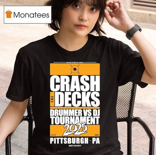 Crash The Decks 2025 Tournament Pittsburgh, Pa Make Sure You Have Fun Shirt