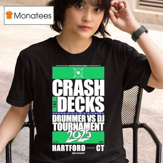 Crash The Decks Drummer Vs Dj Tournament 2025 Hartford, Ct Shirt