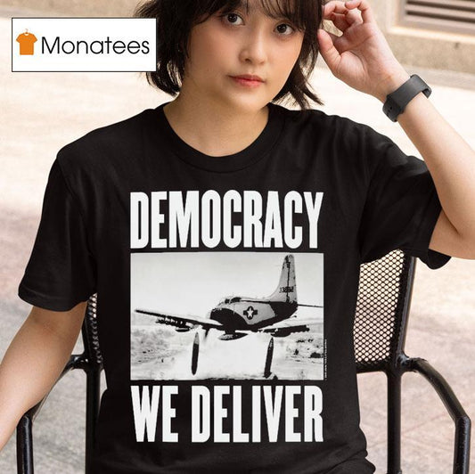 Democracy We Deliver Shirt