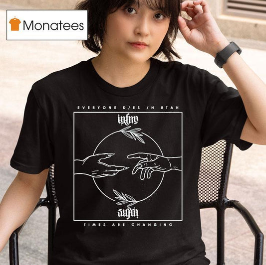 Everyone Dies In Utah Times Are Changing Hands Shirt